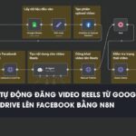 Workflow n8n Quy trình tự động đăng video Reels từ Google Drive lên Facebook bằng n8n