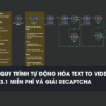 Workflow n8n Quy trình tự động hóa Text to Video Veo 3.1 Miễn phí, tự động giải reCaptcha Google