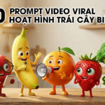 Chia sẻ 50 Prompt Tạo Video Talking Fruit (Trái Cây Biết Nói) Siêu Viral