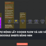 Workflow n8n Quy trình tự động lấy và lưu trữ cookie từ FLOW vào Google Sheets bằng n8n